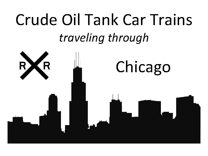 Crude Oil Tank Car Trains traveling through Chicago 