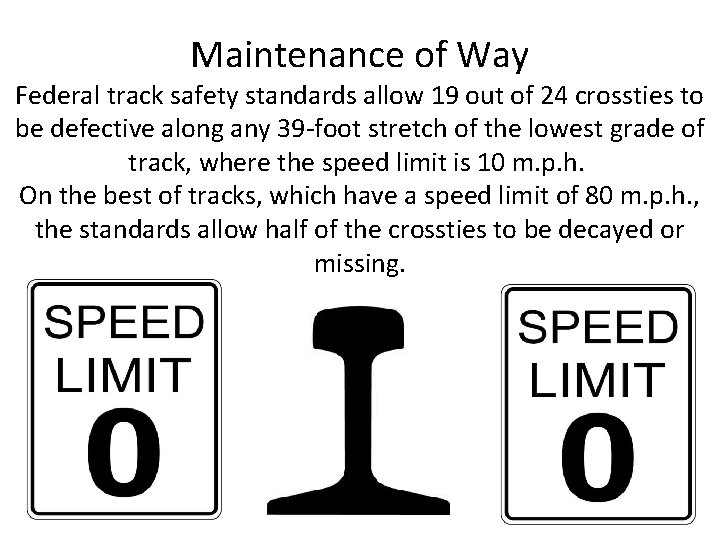 Maintenance of Way Federal track safety standards allow 19 out of 24 crossties to