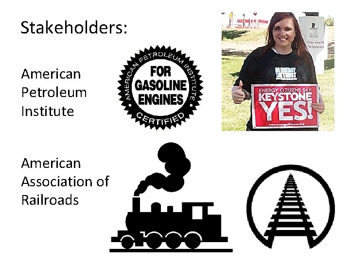 Stakeholders: American Petroleum Institute American Association of Railroads 