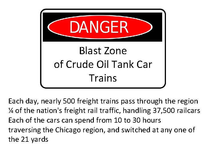 Blast Zone of Crude Oil Tank Car Trains Each day, nearly 500 freight trains