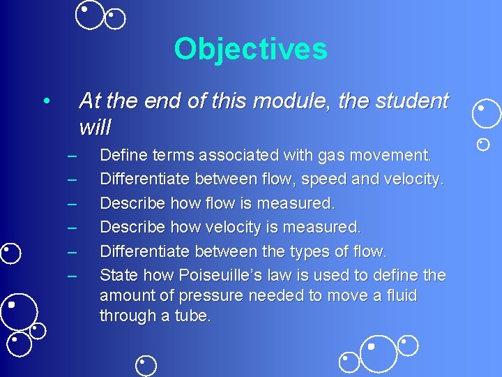 Objectives • At the end of this module, the student will – – –