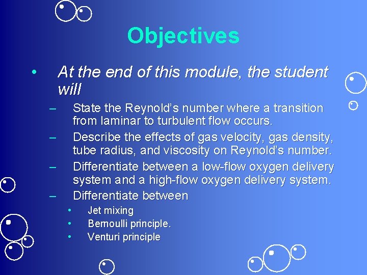 Objectives • At the end of this module, the student will – State the