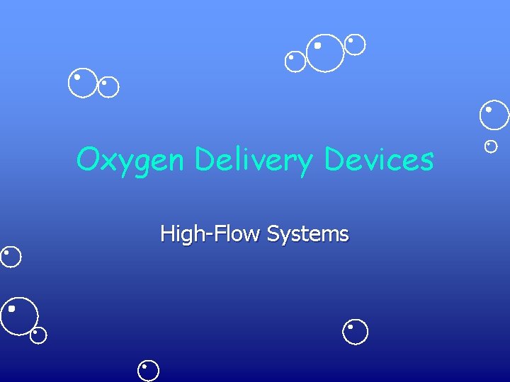 Oxygen Delivery Devices High-Flow Systems 