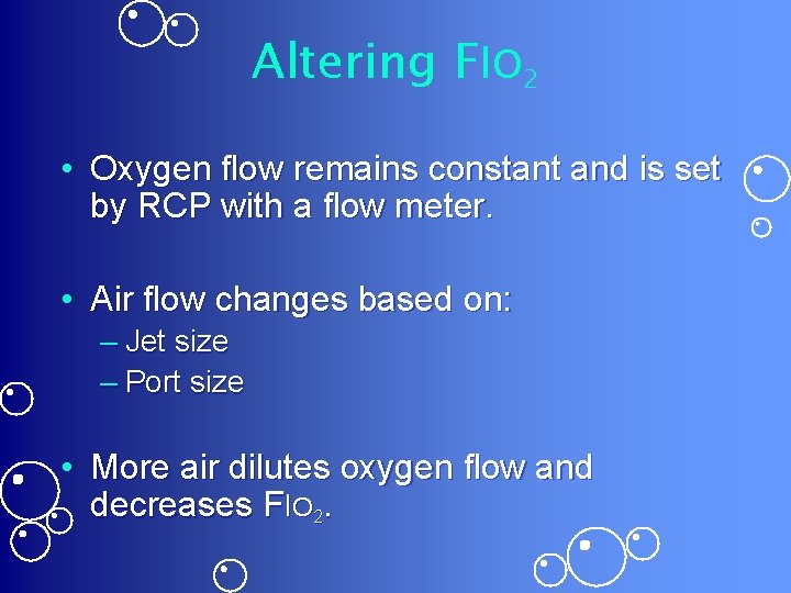 Altering FIO 2 • Oxygen flow remains constant and is set by RCP with