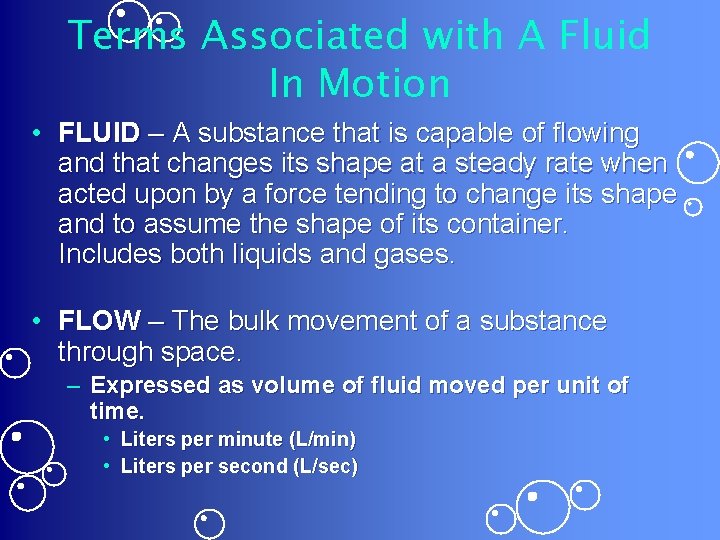 Terms Associated with A Fluid In Motion • FLUID – A substance that is