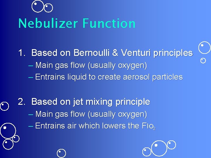 Nebulizer Function 1. Based on Bernoulli & Venturi principles – Main gas flow (usually