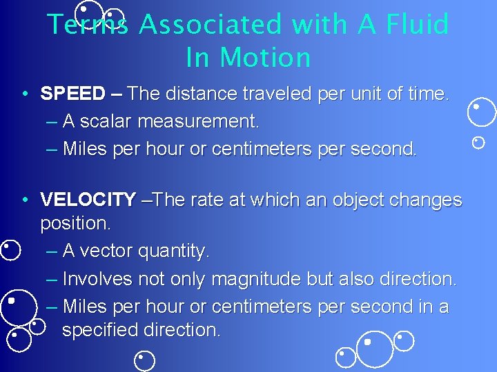 Terms Associated with A Fluid In Motion • SPEED – The distance traveled per