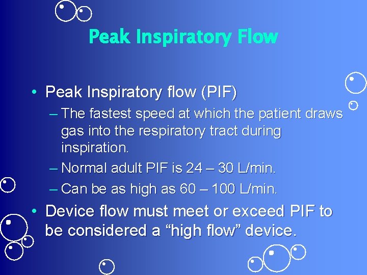 Peak Inspiratory Flow • Peak Inspiratory flow (PIF) – The fastest speed at which