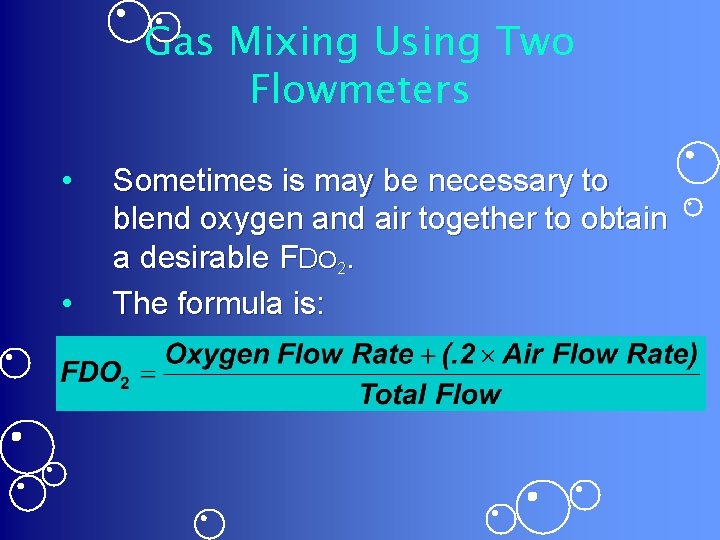 Gas Mixing Using Two Flowmeters • • Sometimes is may be necessary to blend