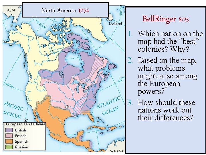 North America 1754 Bell. Ringer 8/25 1. Which nation on the map had the