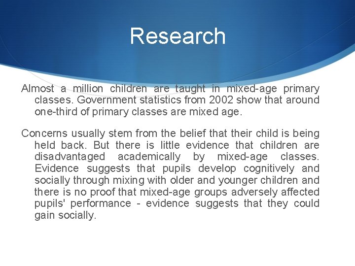 Research Almost a million children are taught in mixed-age primary classes. Government statistics from