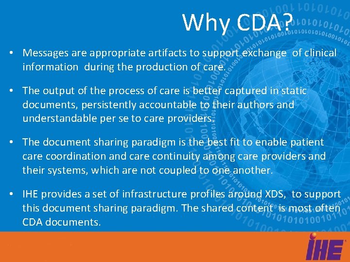Why CDA? • Messages are appropriate artifacts to support exchange of clinical information during Why CDA? • Messages are appropriate artifacts to support exchange of clinical information during