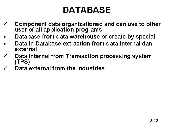 DATABASE ü ü ü Component data organizationed and can use to other user of