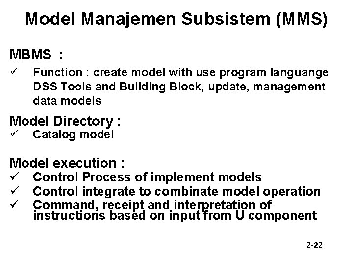 Model Manajemen Subsistem (MMS) MBMS : ü Function : create model with use program