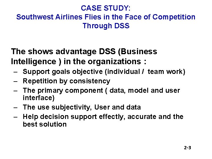 CASE STUDY: Southwest Airlines Flies in the Face of Competition Through DSS The shows