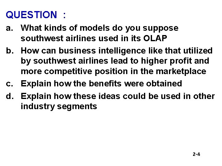 QUESTION : a. What kinds of models do you suppose southwest airlines used in