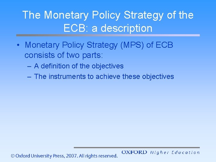The Monetary Policy Strategy of the ECB: a description • Monetary Policy Strategy (MPS)
