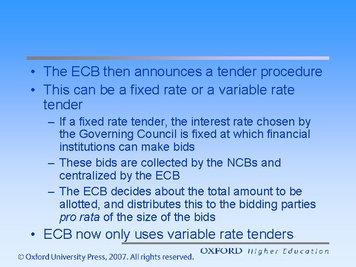  • The ECB then announces a tender procedure • This can be a
