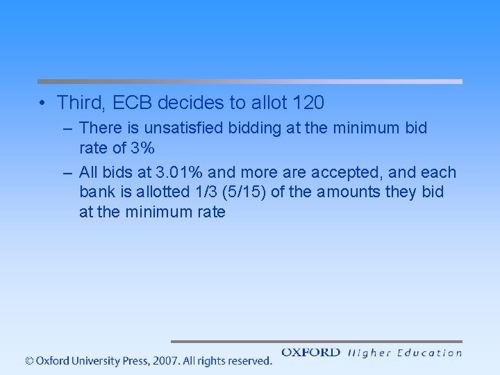  • Third, ECB decides to allot 120 – There is unsatisfied bidding at