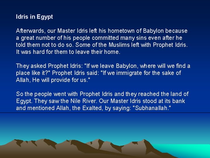 Idris in Egypt Afterwards, our Master Idris left his hometown of Babylon because a Idris in Egypt Afterwards, our Master Idris left his hometown of Babylon because a