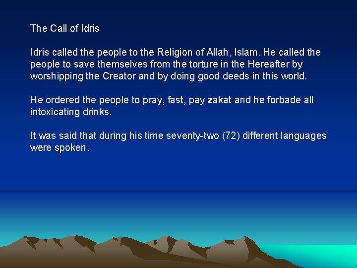 The Call of Idris called the people to the Religion of Allah, Islam. He The Call of Idris called the people to the Religion of Allah, Islam. He
