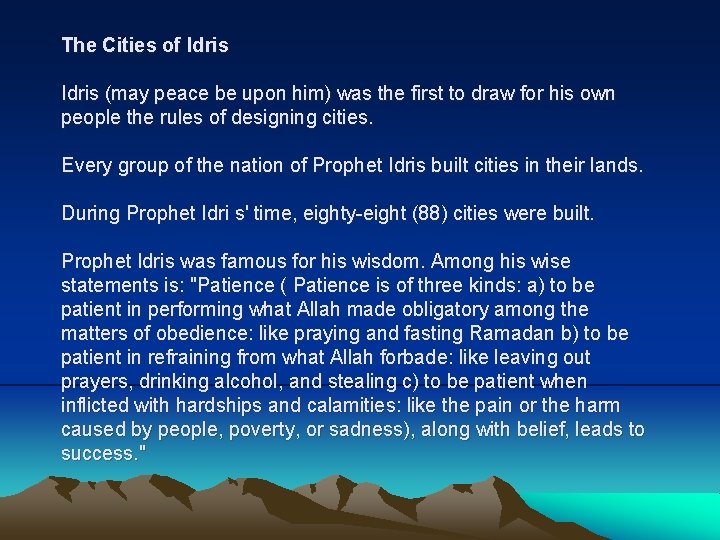 The Cities of Idris (may peace be upon him) was the first to draw The Cities of Idris (may peace be upon him) was the first to draw