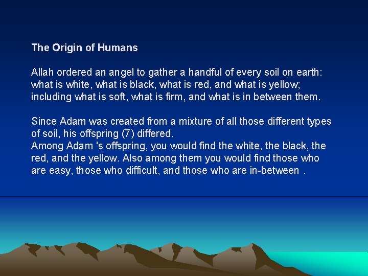 The Origin of Humans Allah ordered an angel to gather a handful of every The Origin of Humans Allah ordered an angel to gather a handful of every