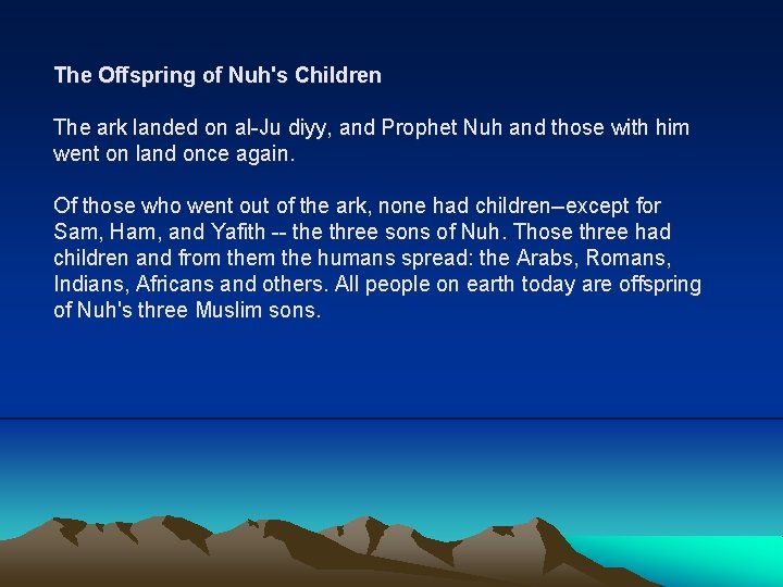 The Offspring of Nuh's Children The ark landed on al-Ju diyy, and Prophet Nuh The Offspring of Nuh's Children The ark landed on al-Ju diyy, and Prophet Nuh