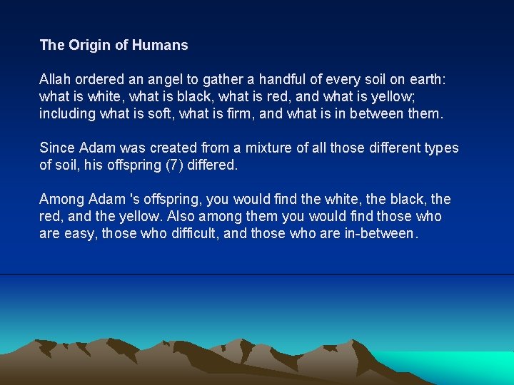 The Origin of Humans Allah ordered an angel to gather a handful of every The Origin of Humans Allah ordered an angel to gather a handful of every