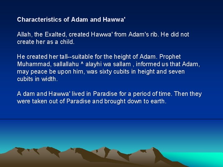 Characteristics of Adam and Hawwa' Allah, the Exalted, created Hawwa' from Adam's rib. He Characteristics of Adam and Hawwa' Allah, the Exalted, created Hawwa' from Adam's rib. He