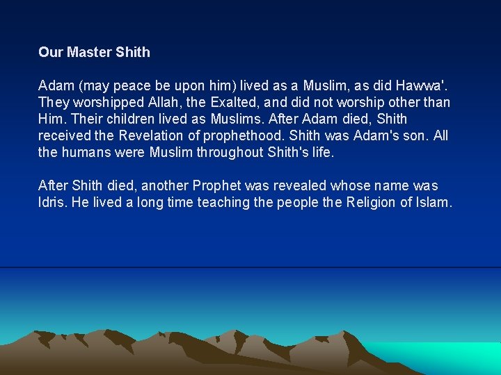 Our Master Shith Adam (may peace be upon him) lived as a Muslim, as Our Master Shith Adam (may peace be upon him) lived as a Muslim, as