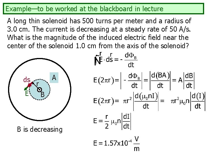 Example—to be worked at the blackboard in lecture A long thin solenoid has 500 Example—to be worked at the blackboard in lecture A long thin solenoid has 500