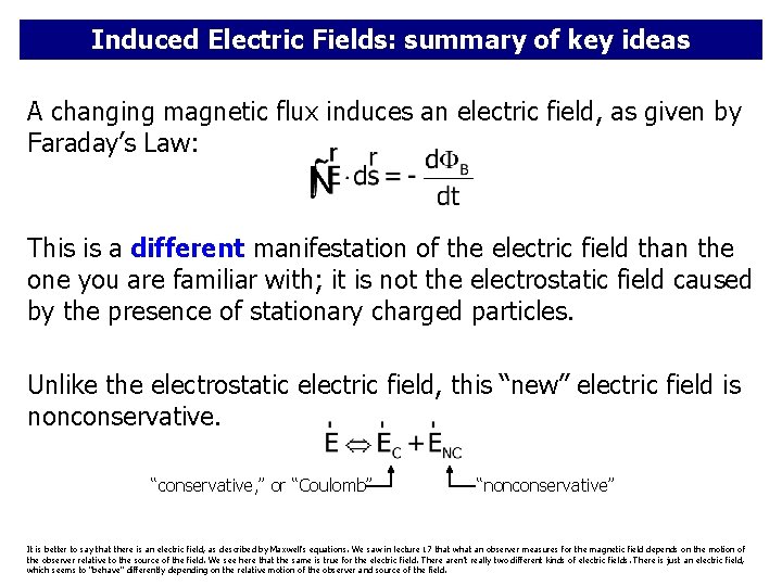Induced Electric Fields: summary of key ideas A changing magnetic flux induces an electric Induced Electric Fields: summary of key ideas A changing magnetic flux induces an electric