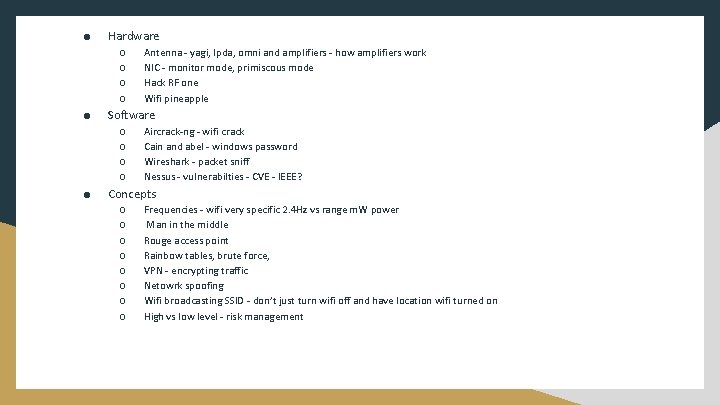 ● Hardware ○ ○ ● Software ○ ○ ● Antenna - yagi, lpda, omni ● Hardware ○ ○ ● Software ○ ○ ● Antenna - yagi, lpda, omni