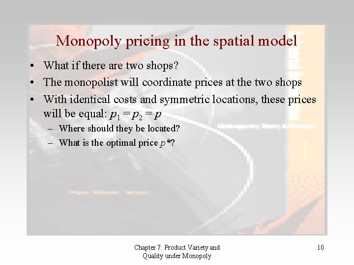 Monopoly pricing in the spatial model • What if there are two shops? • Monopoly pricing in the spatial model • What if there are two shops? •