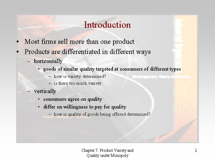 Introduction • Most firms sell more than one product • Products are differentiated in