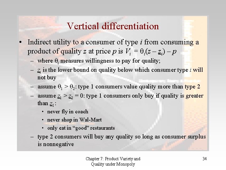 Vertical differentiation • Indirect utility to a consumer of type i from consuming a