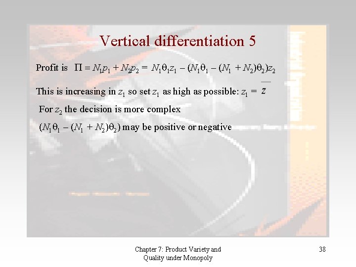 Vertical differentiation 5 Profit is P = N 1 p 1 + N 2 Vertical differentiation 5 Profit is P = N 1 p 1 + N 2
