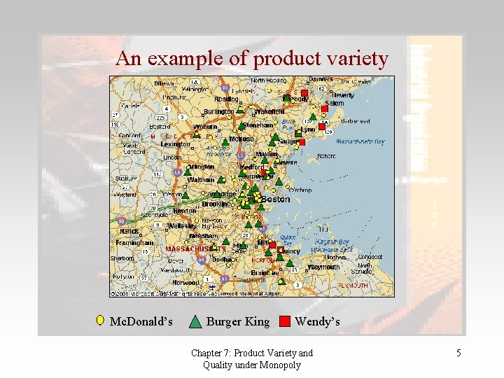 An example of product variety Mc. Donald’s Burger King Wendy’s Chapter 7: Product Variety