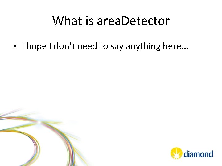 What is area. Detector • I hope I don’t need to say anything here.