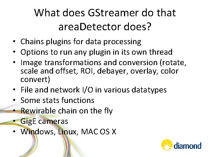 What does GStreamer do that area. Detector does? • Chains plugins for data processing