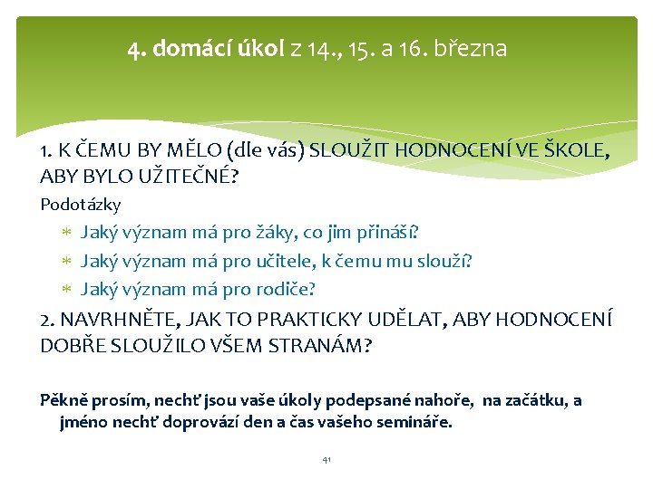 4. domácí úkol z 14. , 15. a 16. března 1. K ČEMU BY