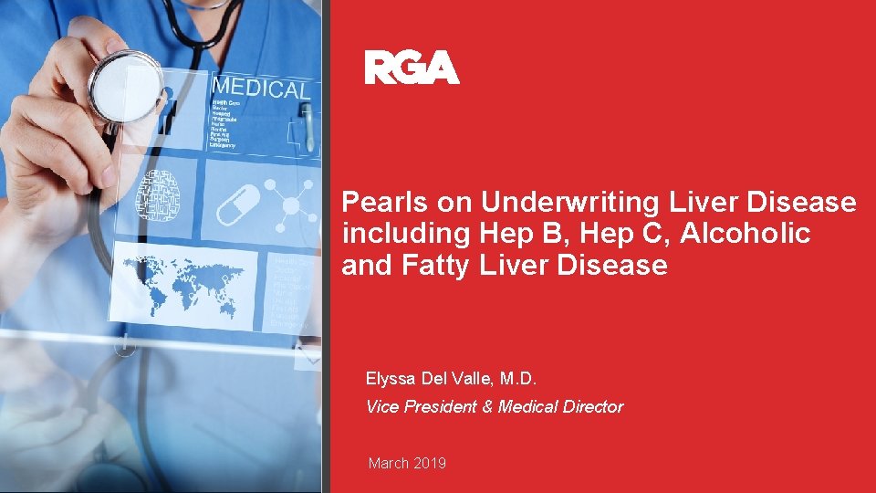 Pearls on Underwriting Liver Disease including Hep B, Hep C, Alcoholic and Fatty Liver