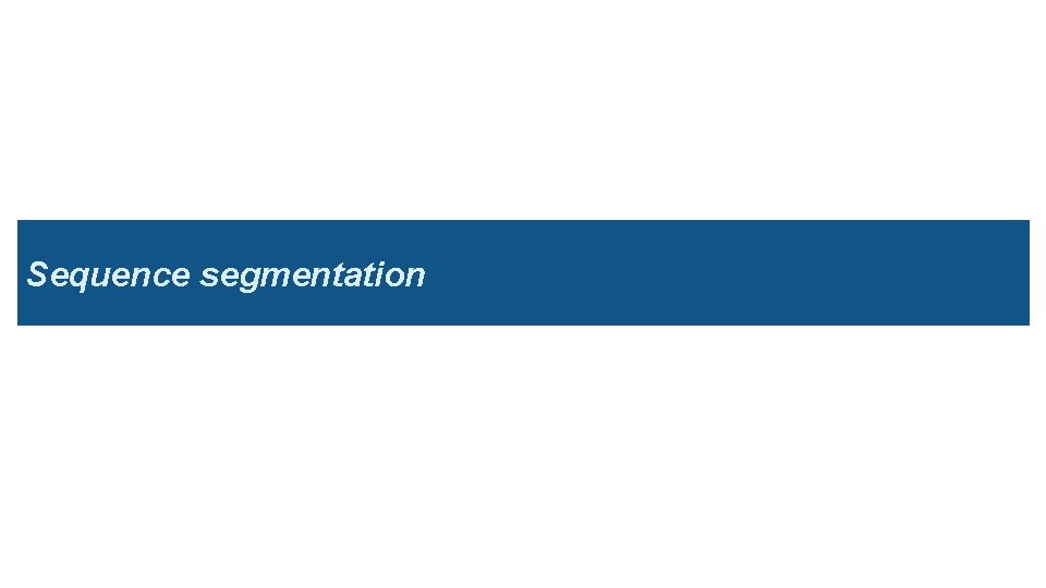 Sequence segmentation 