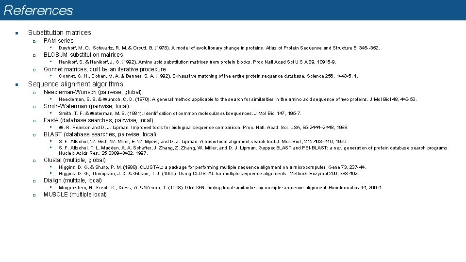 References n Substitution matrices q PAM series • q BLOSUM substitution matrices • q