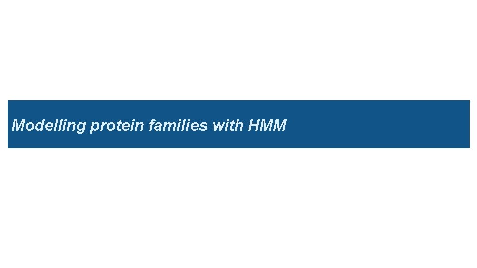 Modelling protein families with HMM 