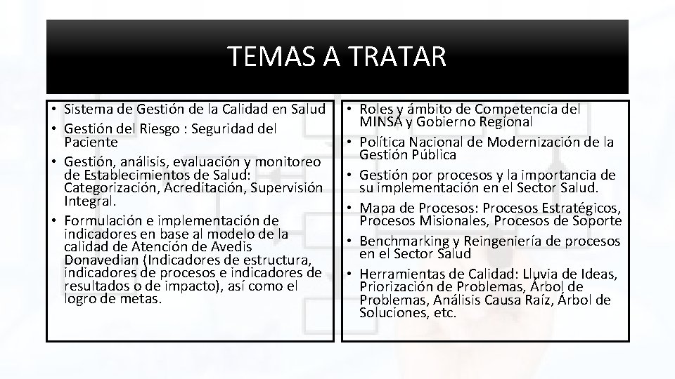 TEMAS A TRATAR • Sistema de Gestión de la Calidad en Salud • Gestión