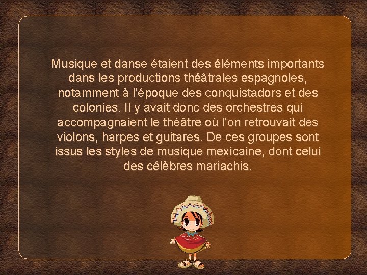 Musique et danse étaient des éléments importants dans les productions théâtrales espagnoles, notamment à