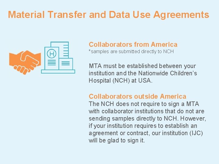 Material Transfer and Data Use Agreements Collaborators from America *samples are submitted directly to