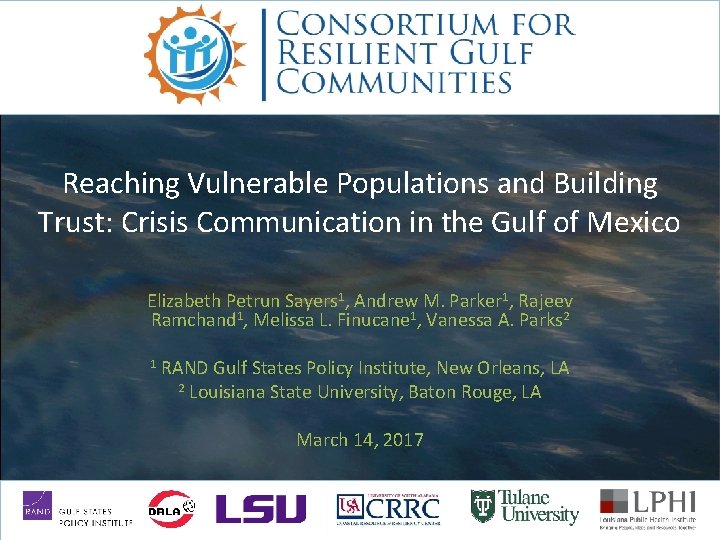 Reaching Vulnerable Populations and Building Trust: Crisis Communication in the Gulf of Mexico Elizabeth